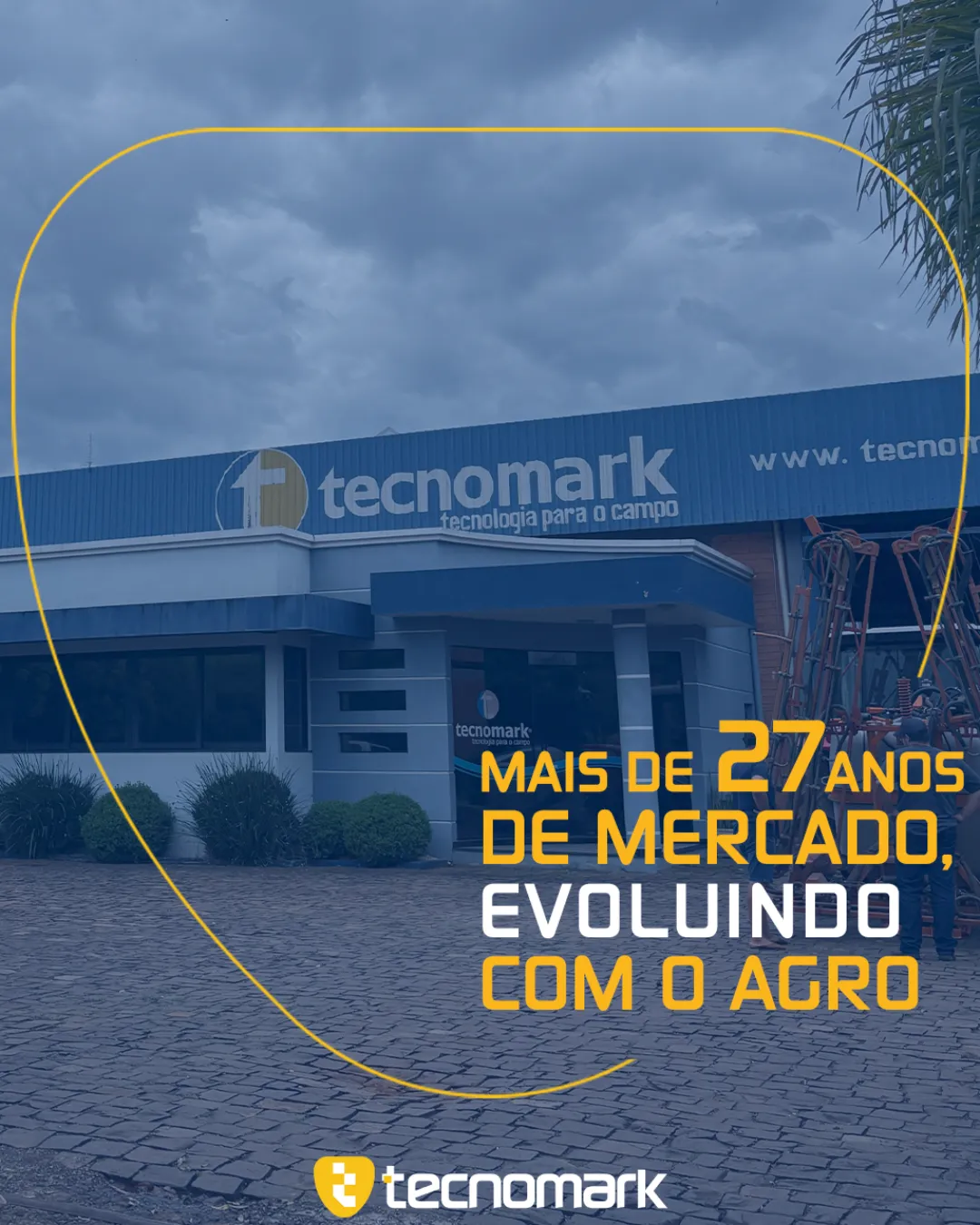 MAIS DE 27 ANOS DE MERCADO, EVOLUINDO COM O AGRO