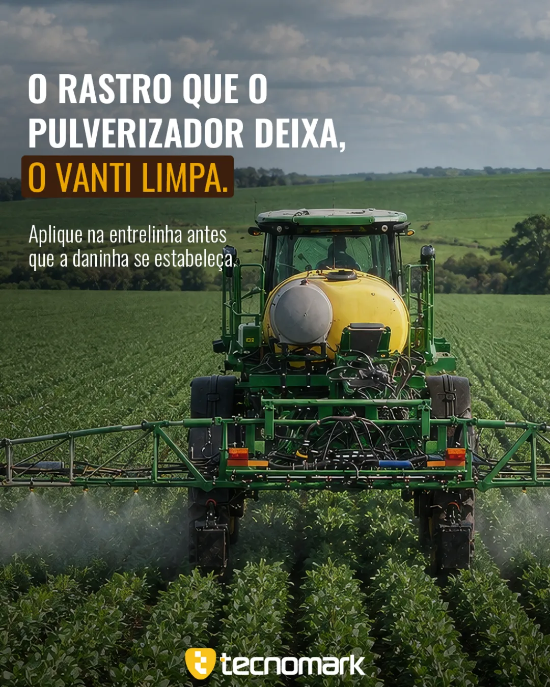 O RASTRO QUE O PULVERIZADOR DEIXA, O VANTI LIMPA.
